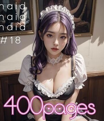 AI創造美女★AI創造美女 メイド・メイド・メイド400ページ＃18[メイド]